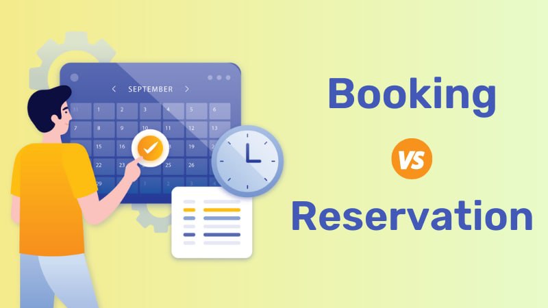 Booking vs. Reservation: Learn the Difference