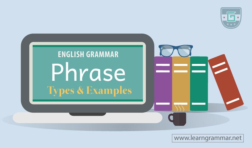 Phrase Definition Types Examples Learn English