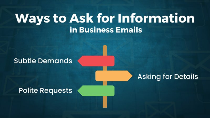 How to Ask for Information in Business Emails?